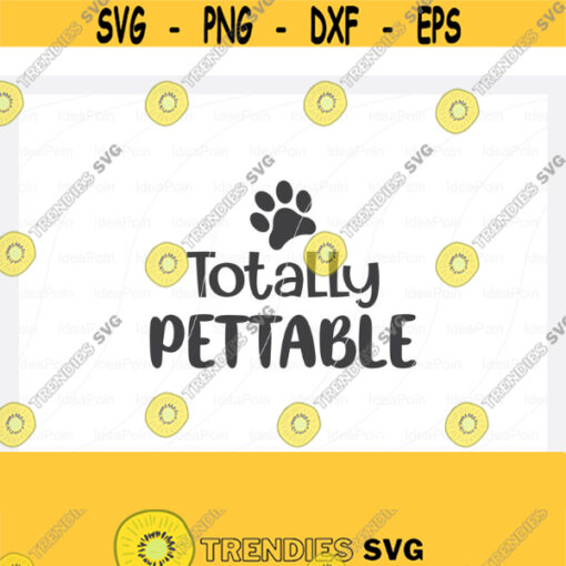Dogs SVG Totally pettable Svg Totally pettable Png Dog Bandana SVG Dog Life svg Dog Bandana Designs Dog Mom svg Dog png Dog jpg
