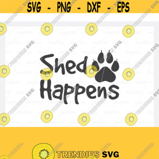 Dogs SVG shed Happens Svg Dog Bandana SVG Dog Life svg Dog Bandana Designs Dog Mom svg Dog png Dog jpg Dog