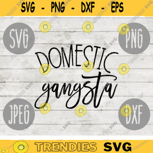 Domestic Gangsta Mom SVG svg png jpeg dxf Commercial Use Vinyl Cut File Mothers Day Mom Funny Saying Birthday Gift Her Stay at Home SAHM 870