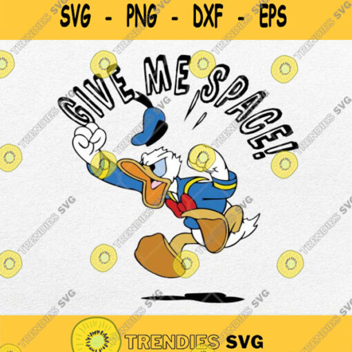 Donald Duck Give Me Space Svg
