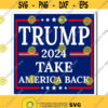 Donald Trump 2024 Take America Back Magnet Fridge or Car Magnets Size 3x3quot4x4quot6x6quot Design 171