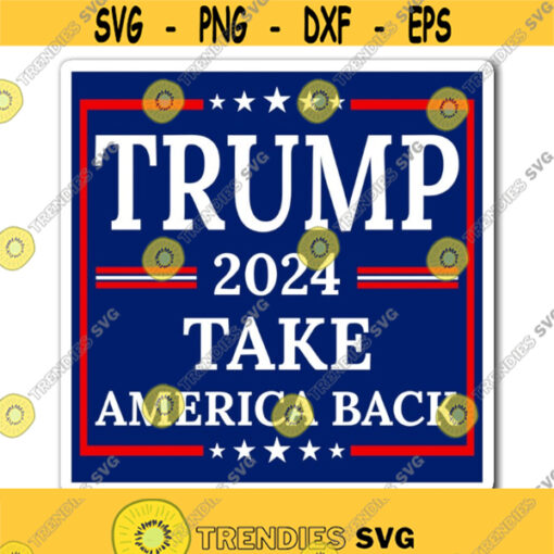 Donald Trump 2024 Take America Back Magnet Fridge or Car Magnets Size 3x3quot4x4quot6x6quot Design 171