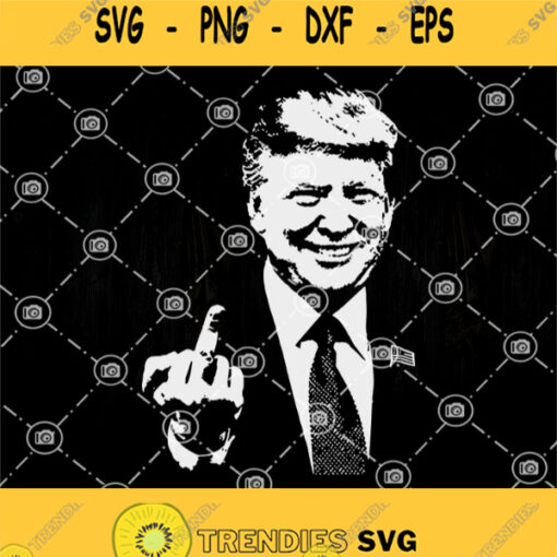 Donald Trump Middle Finger Make America Great Again Svg Donald Trump With Fuck Finger Svg