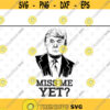 Donald Trump Miss Me Yet svg files for cricutDesign 183 .jpg