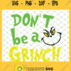 Dont Be A Grinch Christmas SVG PNG DXF EPS 1