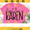 Dont Be A Karen svg Funny Womens Designs Sublimation Sarcastic dxf eps png Files for Cutting Machines Cameo Cricut