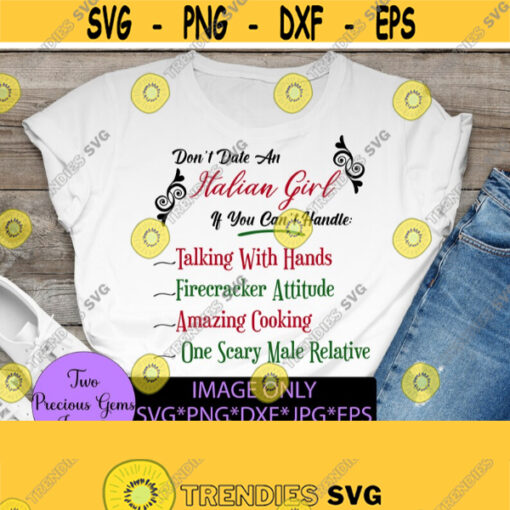 Dont Date An Italian Girl If.. Funny digital file svg png dxf eps jpg.Italian girl svg. Italian svg. Amazing cook svg. Design 1117