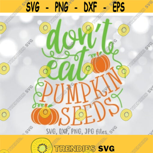 Dont Eat Pumpkin Seeds svg Fall Pregnancy svg Pregnancy Announcement Shirt Design Halloween Pregnancy svg Cute Mom Mommy To Be svg Design 971