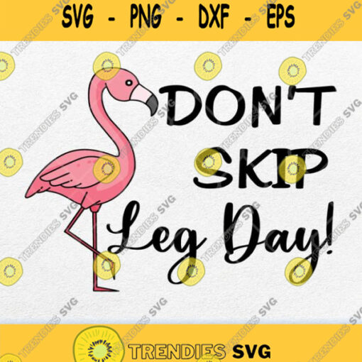 Dont Skip Leg Day Pink Flamingo Svg