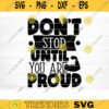 Dont Stop Until You Are Proud SVG Cut File Gym SVG Bundle Gym Quotes Svg Fitness Quotes Svg Workout Motivation Svg Silhouette Cricut Design 1029 copy