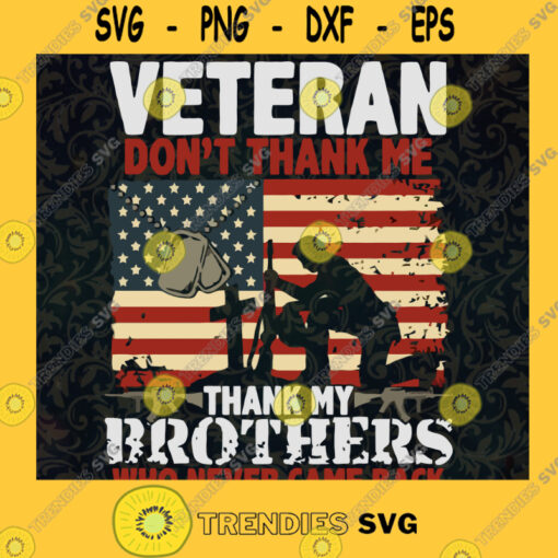 Dont Thank Me Thank My Brothers SVG Veterans Day Digital Files Cut Files For Cricut Instant Download Vector Download Print Files