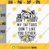 Dont Worry My Tattoos Dont Like You Either svgTattoo svgDigital downloadprintSublimationCut files Design 27