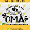 Dont make me call my Oma. My Oma loves me. I love my Oma. Dutch Grandmas are the best. Digital image. Oma and Opa. Design 1179