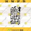Dont make me flip my witch switch svg Halloween svg Halloween png witch svg witch switch svg funny halloween svg Files for shirt Design 400