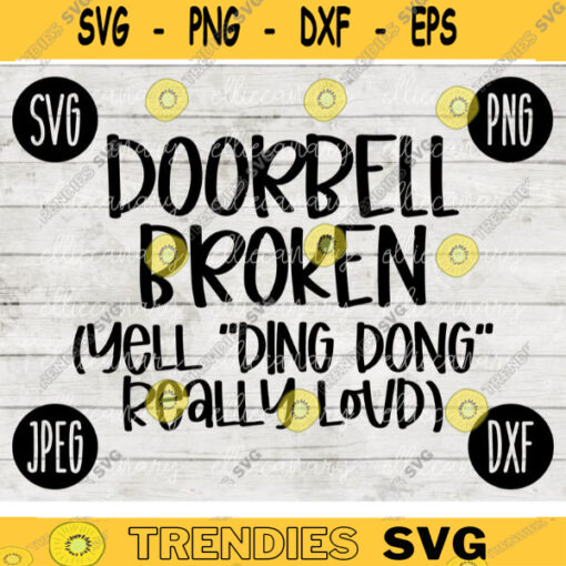 Doorbell Broken Yell Ding Dong Really Loud SVG svg png jpeg dxf CommercialUse Vinyl Cut File Front Door Doormat Home Sign Decor Funny Cute 45