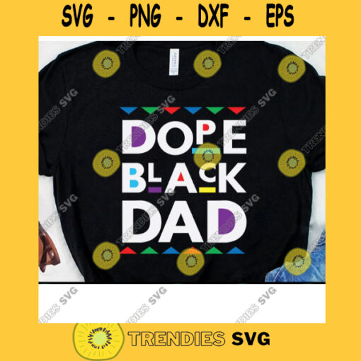 Dope Black Dad Svg New Dad Svg Dad Svg Daddy Svg Fathers Day Svg Best Dad Svg Gift for Dad African American Dad Svg Cricut Design