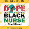 Dope Black Nurse Practitioner Svg Clipart For Nurse