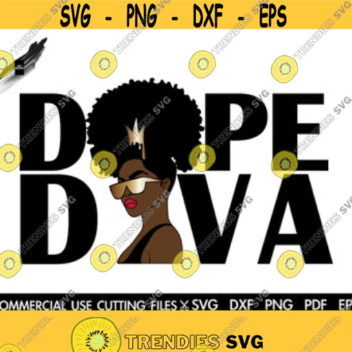 Dope Diva SVG Queen Svg Afro Queen Svg Black Queen Svg Queening Svg Cut File Silhouette Cricut Design 71