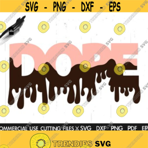 Dope Svg Melting Chocolate SVG Afro Svg Dope Drip Svg Dripping Svg Africa Svg Black History Month Svg Dope Diva Svg Black Queen Svg Design 15