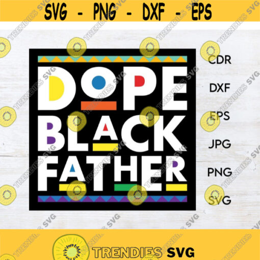 Dope black father svg dope black dad svg fathers day svg dope dad png father shirt clipart Design 206