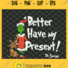 Dr Seuss Grinch Better Have My Presents SVG PNG DXF EPS 1