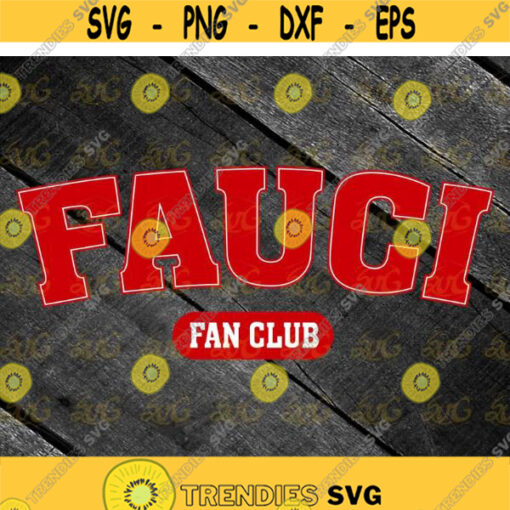 Dr. Fauci Fan Club Svg Fan club Svg Cricut file clipart svg png eps dxf Design 557 .jpg