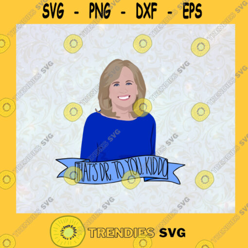 Dr. Jill Biden Thats Dr To You Kiddo American educator first lady of the United States SVG Digital Files Cut Files For Cricut Instant Download Vector Download Print Files
