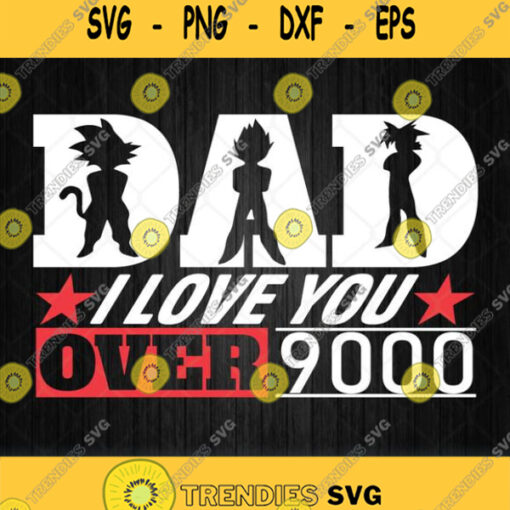 Dragon Ball Dad I Love You Over 9000 Svg Png Dxf Eps