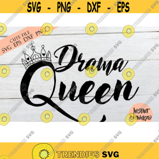 Drama Queen SVG queen svg Silhouette File Drama Queen crown svg files for cricut DXG PNG
