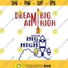 Dream Big Aim High motivation Cuttable SVG PNG DXF eps Designs Cameo File Silhouette Design 1032