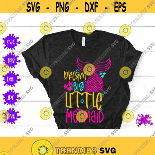 Dream Big Little Mermaid SVG Nursery Quote SVG kids room decor Mermaid Nursery Mermaid Birthday Quote Little Mermaid Sayings Baby Shower Design 217