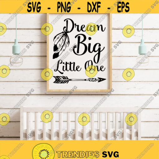 Dream Big Little One SVG Dream Big Svg Nursery Sign Svg Kids Quotes Svg Kids Shirt Design Svg Baby Shower Gift Svg Png Eps Dxf Files Design 216