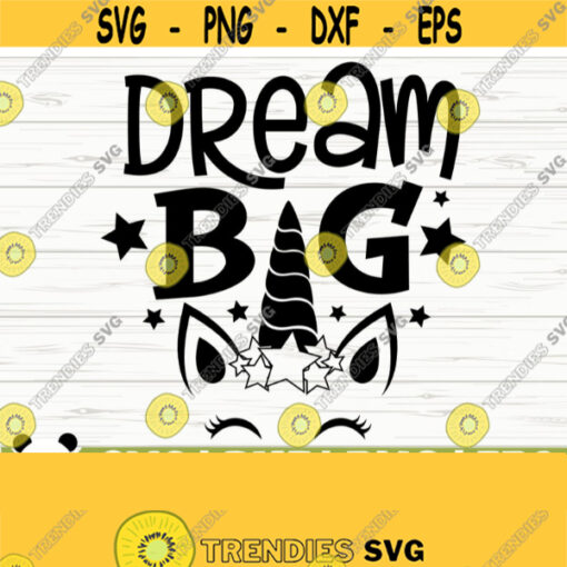 Dream Big Unicorn Quote Svg Cute Unicorn Svg Girl Svg Unicorn Mom Svg Unicorn Head Svg Unicorn Face Svg Inspirational Svg Cricut Svg Design 323