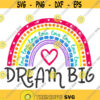 Dream Big Whimsical Rainbow Heart Svg Rainbow Svg Dream Svg Dream Big Rainbow Cutting File Dream Big Rainbow Dxf Rainbow Clip Art Design 158 .jpg