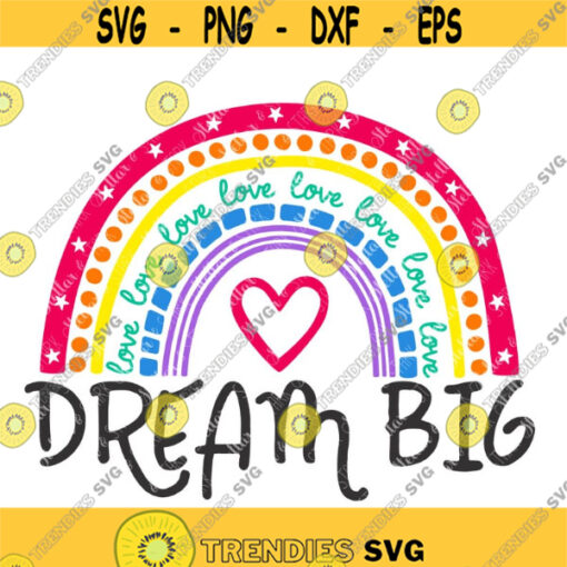 Dream Big Whimsical Rainbow Heart Svg Rainbow Svg Dream Svg Dream Big Rainbow Cutting File Dream Big Rainbow Dxf Rainbow Clip Art Design 158 .jpg