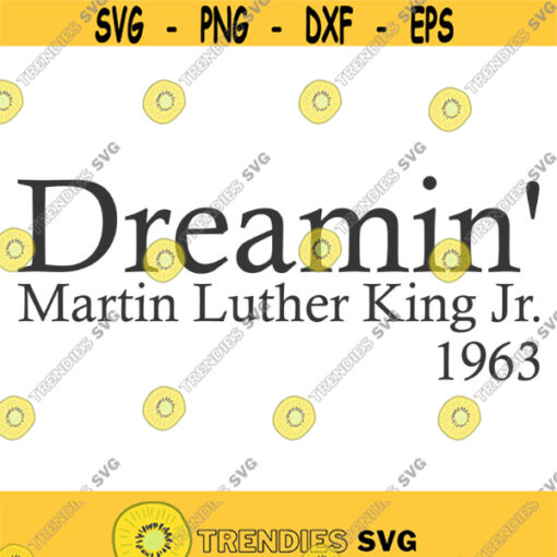 Dreamin svg Martin Luther King Jr svg mlk day svg png dxf Cutting files Cricut Cute svg designs print for t shirt quote svg Design 60