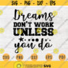 Dreams dont work unless you do Motivational Cricut Cut Files INSTANT DOWNLOAD Motivational Cameo File Svg Dxf Eps Png Iron On Shirt n502 Design 710.jpg