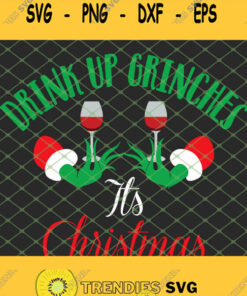 Drink Up Grinches It Is Christmas SVG PNG DXF EPS 1