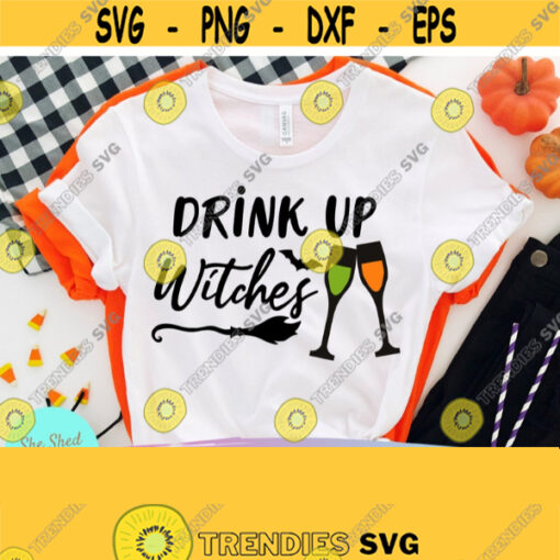 Drink Up Witches Halloween Svg BFF SVG Alcohol Svg Funny Quote Svg Halloween Mom Svg Wine Svg Files Mom Shirt Svg Design 722