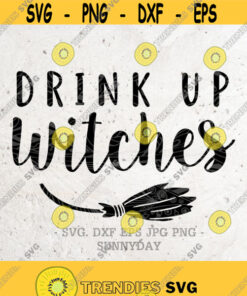 Drink Up Witches SVG File Witch DXF Silhouette Print Vinyl Cricut Cutting SVG T shirt Design Handlettered svg Happy Halloween Broom Witch Design 238