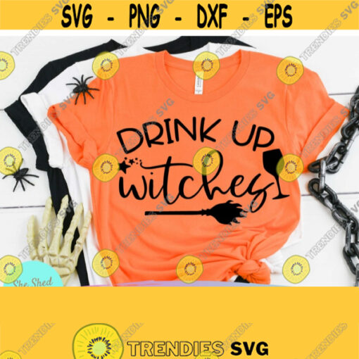 Drink Up Witches Svg Halloween Svg Eps Dxf Png Cutting Files For Silhouette Cameo Cricut Halloween Svg Files Alcohol Svg Halloween Tshirt Design 646