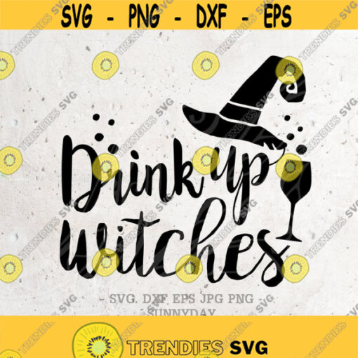Drink up witches Svg Witches Svg File DXF Silhouette Print Vinyl Cricut Cutting SVG T shirt Design Halloween SVGWitch dxf png Design 25