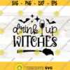 Drink up witches svg Halloween svg Halloween png witch svg funny wine svg funny halloween svg Files for shirt Design 399