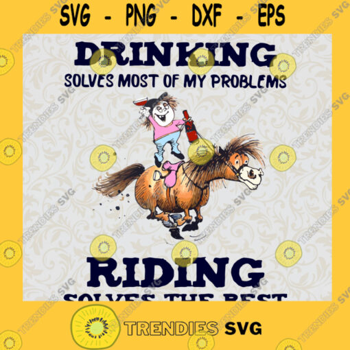 Drinking Solves Most Of My Problems Svg Riding Solves My Rest Svg Horse Lover Svg