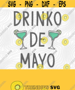 Drinko De Mayo Svg Png Print Files Sublimation Cutting Machines Cricut Adult Humor Funny Drinking Mama Needs Wine Cinco De Mayo Design 268