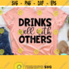 Drinks Well With Others Svg Funny Drinking Svg Alcohol Svg Dxf Eps Png Silhouette Cricut Digital Wine Svg Beer svg Graphics SVG Design 126