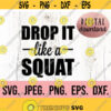 Drop it Like a Squat SVG Hustle For the Muscle Workout SVG Workout PNG Cricut File Weightlifting Silhouette Funny Workout svg Design 251