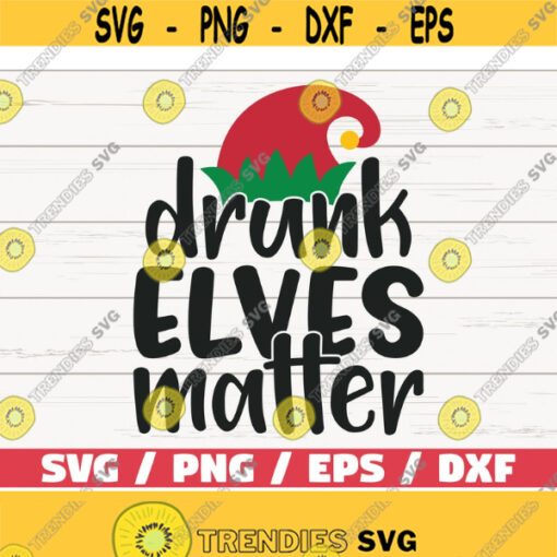 Drunk Elves Matter SVG Funny Christmas SVG Christmas Wine Glass Svg Cut File Cricut Commercial use Silhouette Winter SVG Design 911