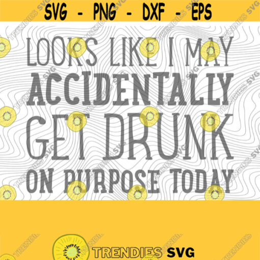 Drunk On Purpose SVG PNG Print Files Sublimation Cutting Machines Cricut Adult Humor Funny Sarcasm Drinking Sarcastic Mom Wine Design 179