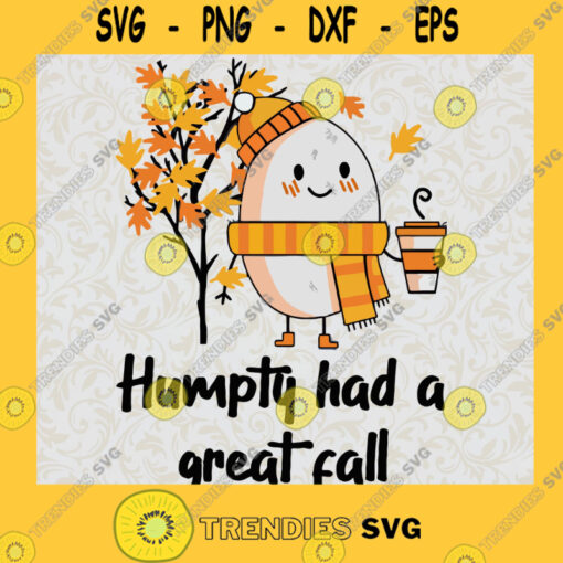 Dumpty Humpty Had A Great Fall SVG Funny Pumpkin Back To School Svg Fall Humor Svg Funny Autumn Lovers Svg Svg File For Cricut
